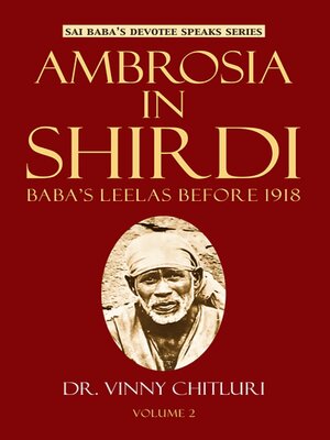 cover image of Ambrosia In Shirdi--Baba's Leelas before 1918 ( Vol 2 )